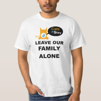 Die Katzen zum zu bleibe verlassen unsere Familie T-Shirt