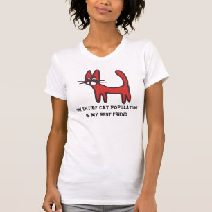 Die Katzenpopulation ist mein bester Freund, T - S T-Shirt