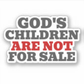 Die Kinder Gottes sind nicht zum Verkauf Aufkleber (Vorderseite)