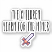 Die Kinder sehnen sich nach den Minen, lustig, Aufkleber (Vorderseite)
