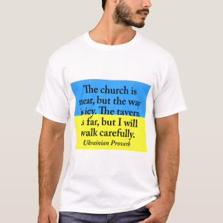 Die Kirche ist nah - ukrainisches Sprichwort T-Shirt