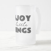 Die kleinen Dinge genießen Mattglas Bierglas (VorderseiteRechts)