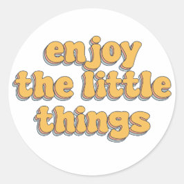 Die kleinen Dinge genießen Runder Aufkleber