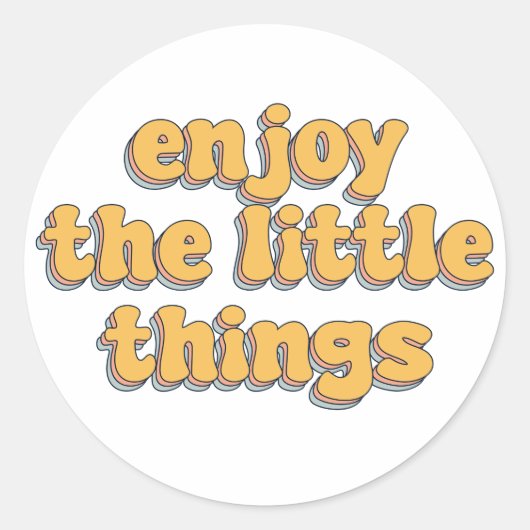 Die kleinen Dinge genießen Runder Aufkleber (Vorderseite)