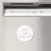 Die kleinen Dinge im Leben - Zitat-Rosa Magnet (In Situ (Geschirrspüler))