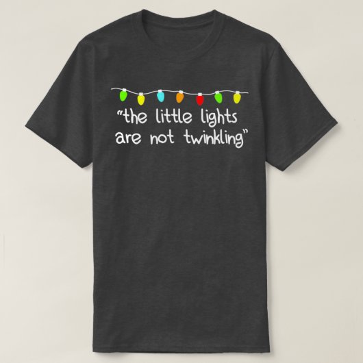 Die kleinen Lichter sind nicht blinkend T-Shirt (Design vorne)