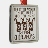 Die kleinen Stimmen bekommen mehr Chihuahuas Ornament Aus Metall (Rechts)