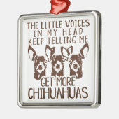 Die kleinen Stimmen bekommen mehr Chihuahuas Ornament Aus Metall (Links)