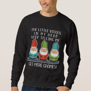 Die kleinen Stimmen, die mir Behielt, mir mehr Gno Sweatshirt