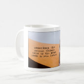 Die kleinsten Dinge nehmen das meiste Zimmer der T Kaffeetasse (Vorderseite Links)