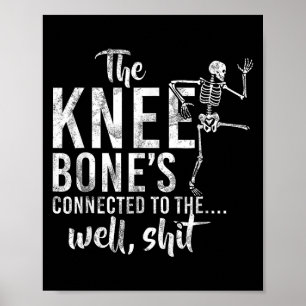 Die Knie Knochen, die mit dem Brunnen Skelettmäem Poster