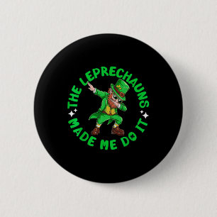 Die Kobolde haben mich dazu gebracht St. Patricks Button