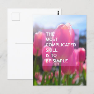 Die komplizierteste Fähigkeit ist, einfach zu sein Postkarte