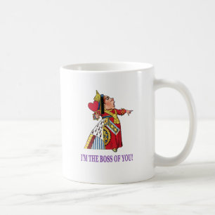 Die Königin der Herzen, "ich bin der Chef von Kaffeetasse