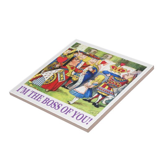 Die Königin der Herzen sagt, "ich bin der Chef von Fliese (Seite)