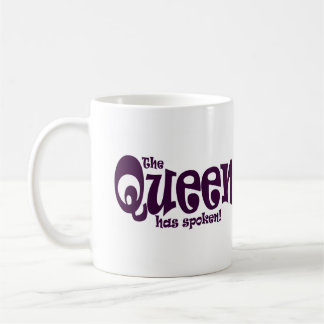 Die Königin hat gesprochen! Kaffee-Tasse Kaffeetasse