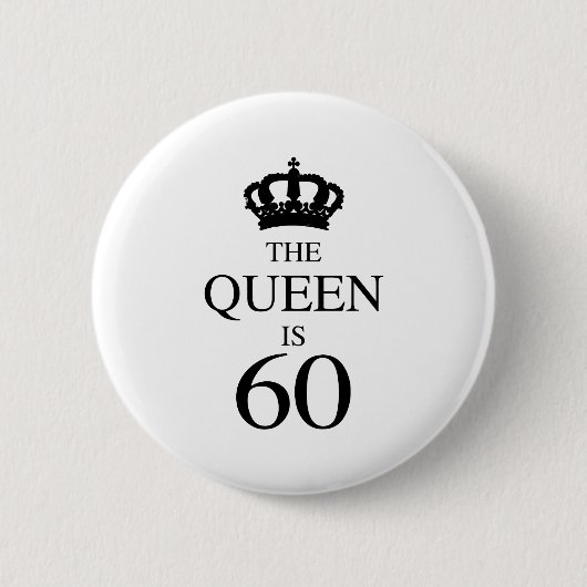 Die Königin ist 60 Button (Vorderseite)