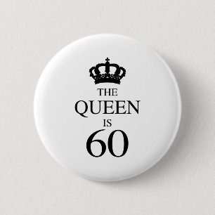 Die Königin ist 60 Button