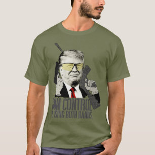 Die Kontrolle von Gun nutzt beide Hände Donald Tru T-Shirt