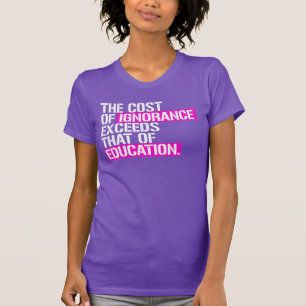 Die Kosten der Ignoranz T-Shirt