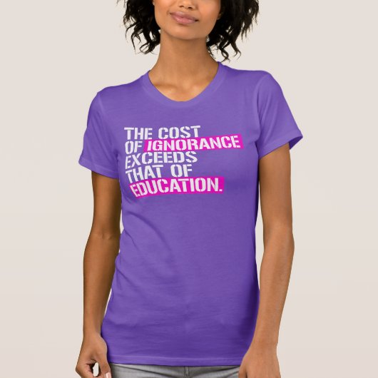 Die Kosten der Unwissenheit T-Shirt (Vorderseite)