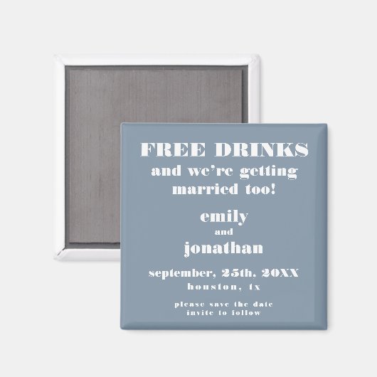 Die kostenlosen Getränke sind Save the Date zu dum Magnet (Vorderseite/Rückseite)