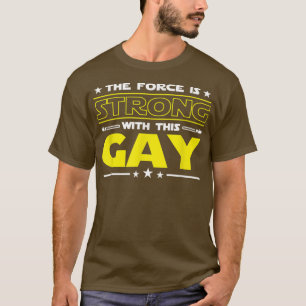 Die Kraft ist stark mit diesen schwul-finsteren Fr T-Shirt
