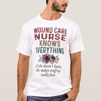 Die Krankenschwester weiß alles T-Shirt