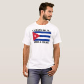 Die Kubaner tun es... Mit einem Zigar. T-Shirt (Vorne ganz)