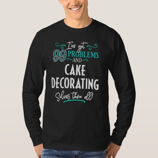 Die Kuchendekoration löst sie T-Shirt (Vorderseite)