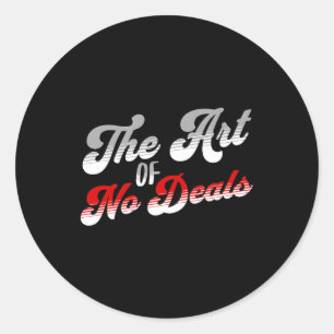 Die Kunst des "No Deals" lässt keine Handelsgeschä Runder Aufkleber