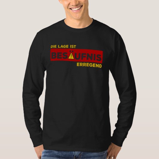 Die Lage ist Besäufnis erregend Funny Beer Lover T-Shirt (Vorderseite)