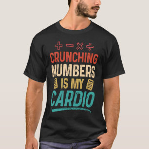 Die laufenden Zahlen sind mein Cardio-Buchhalter T-Shirt