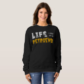 Die Lebensdauer der Hunde-Mama ist besser mit Labr Sweatshirt (Vorne ganz)