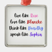 Die Lebensweisheit der Golden Girls Ornament Aus Metall (Vorne)