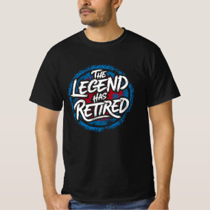 Die Legende hat den Text für den Ruhestand wieder  T-Shirt