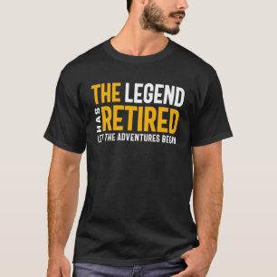 Die Legende hat die Abenteuer Gelassen T-Shirt