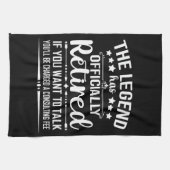 Die Legende hat offiziell den unsicheren Ruhestand Geschirrtuch (Horizontal)