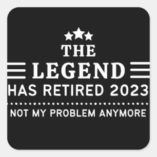 Die Legende ist 2023 in Rente gegangen, ist nicht Quadratischer Aufkleber