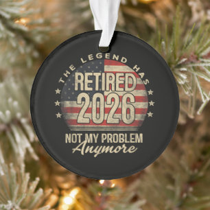 Die Legende ist 2026 in Rente gegangen Lustig Ornament
