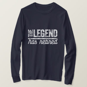 die Legende ist in Rente gegangen T-Shirt