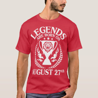 Die Legenden sind am 27. August zum Geburtstag Geb T-Shirt