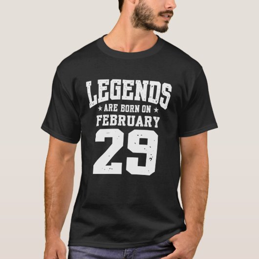 Die Legenden sind am 29. Februar Geboren T-Shirt (Vorderseite)
