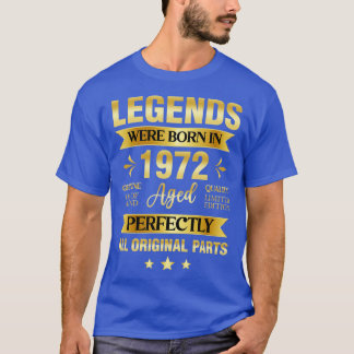 Die Legenden waren 1972 Geboren T-Shirt