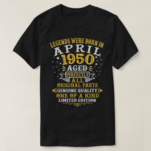 Die Legenden waren im April 1950 Geboren, 72 Jahre T-Shirt (Design vorne)