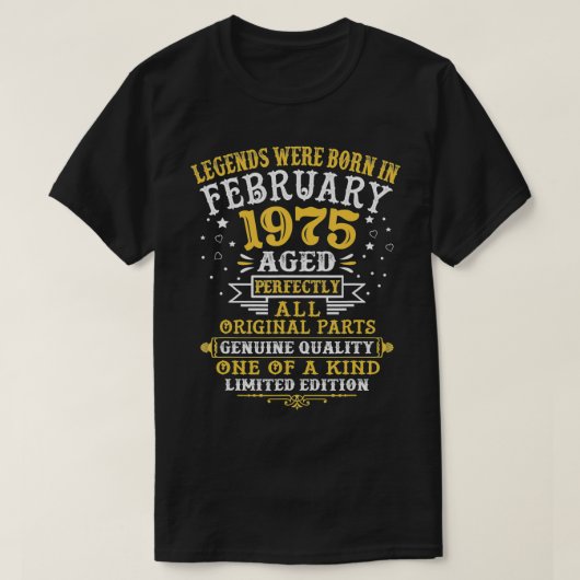 Die Legenden waren im Februar 1975 Geboren 47 Jahr T-Shirt (Design vorne)