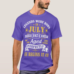 Die Legenden wurden im Juli 1971 Geboren T-Shirt