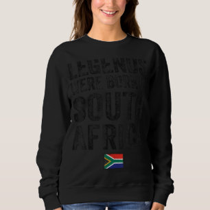Die Legenden wurden unter südafrikanischer Flagge  Sweatshirt