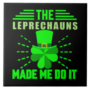 Die Leprechauns haben mich dazu gebracht Fliese