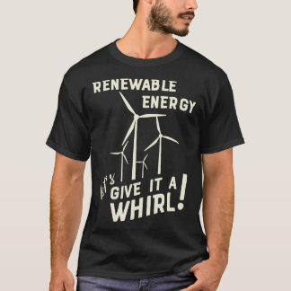 Die "Letx27s" mit erneuerbarer Energie verleihen i T-Shirt
